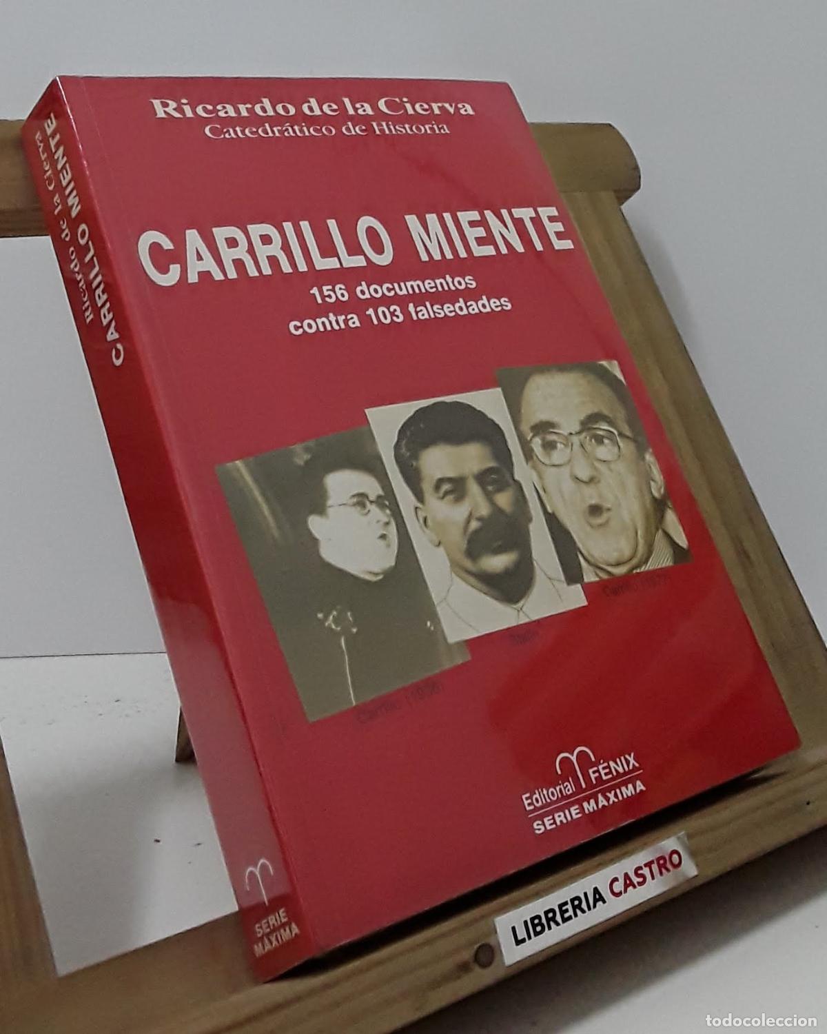 Libros: Carrillo miente. 156 documentos contra 103 falsedades - Ricardo de la Cierva - Foto 1