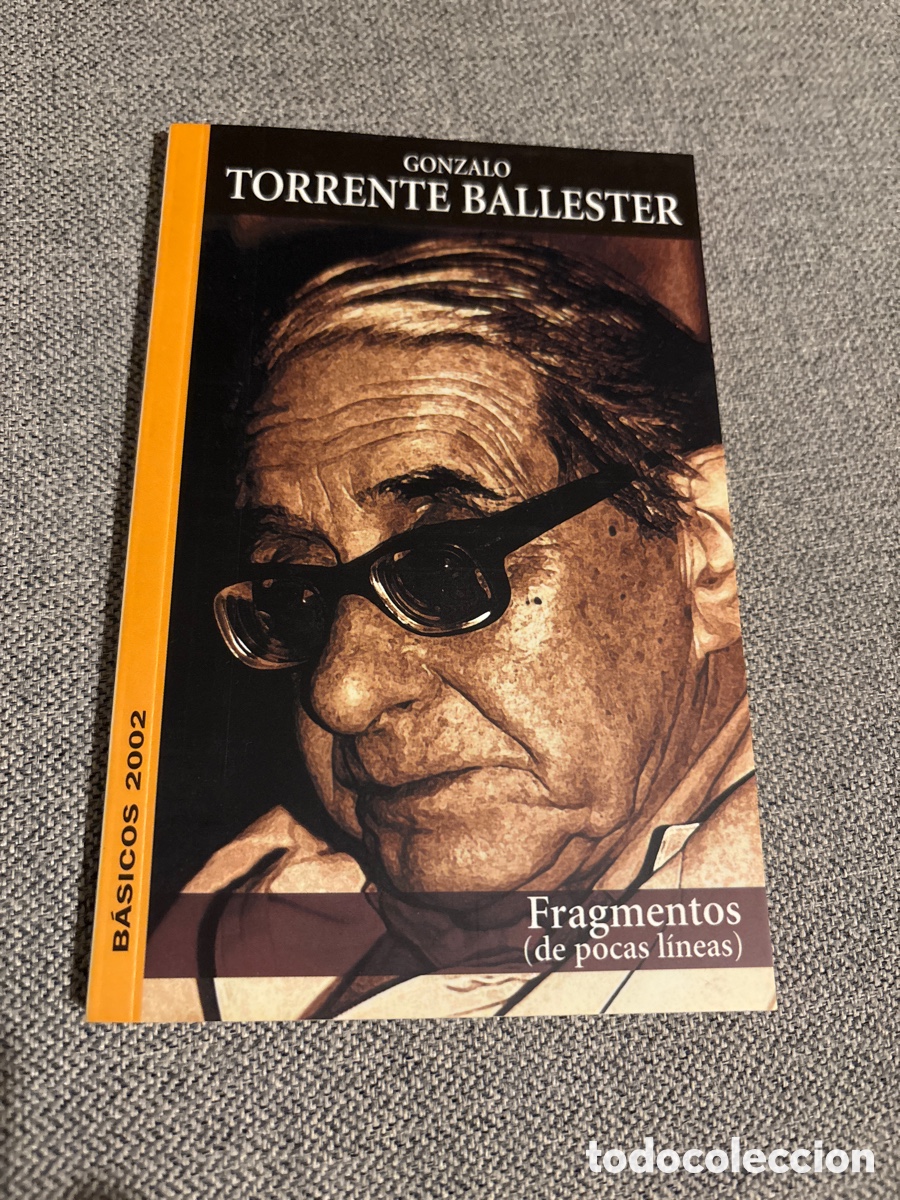 Libros: GONZALO TORRENTE BALLESTER - FRAGMENTOS (DE POCAS L&Iacute;NEAS) - B&Aacute;SICOS 2002. ASM - Foto 1