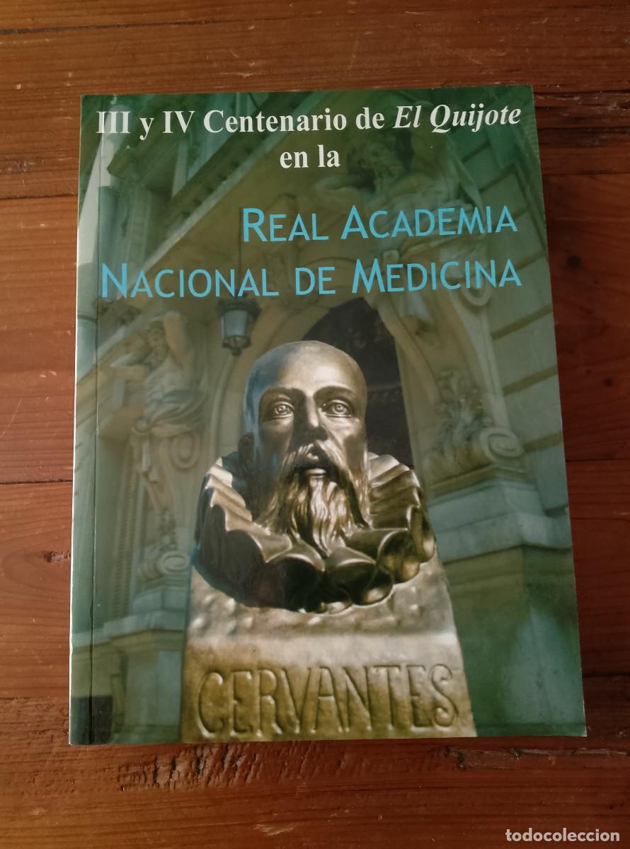 Libros: vvaa - III y IV CENTENARIO DE EL QUIJOTE EN LA Real Academia Nacional de Medicina