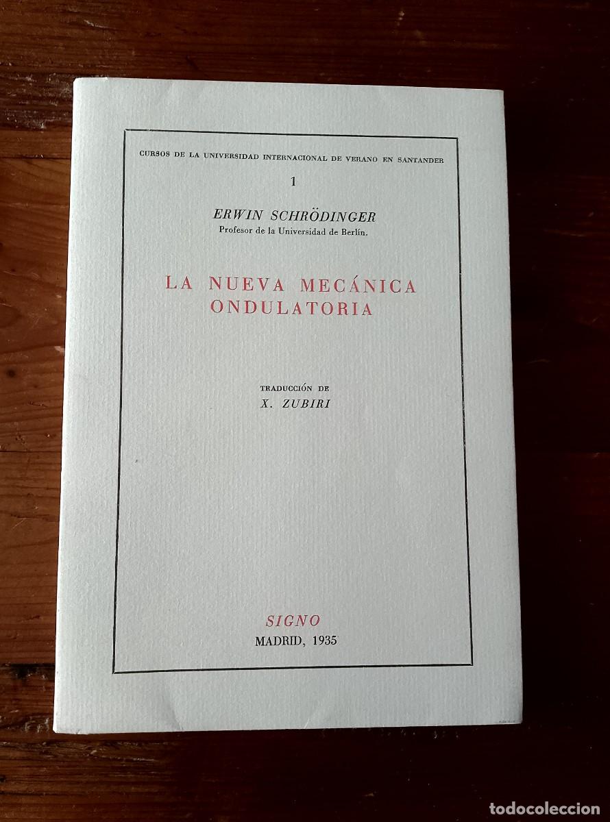 B&uuml;cher: Erwin Schr&ouml;dinger - Traducci&oacute;n, por Xavier Zubiri - LA NUEVA MEC&Aacute;NICA ONDULATORIA. Edici&oacute;n Facsimila