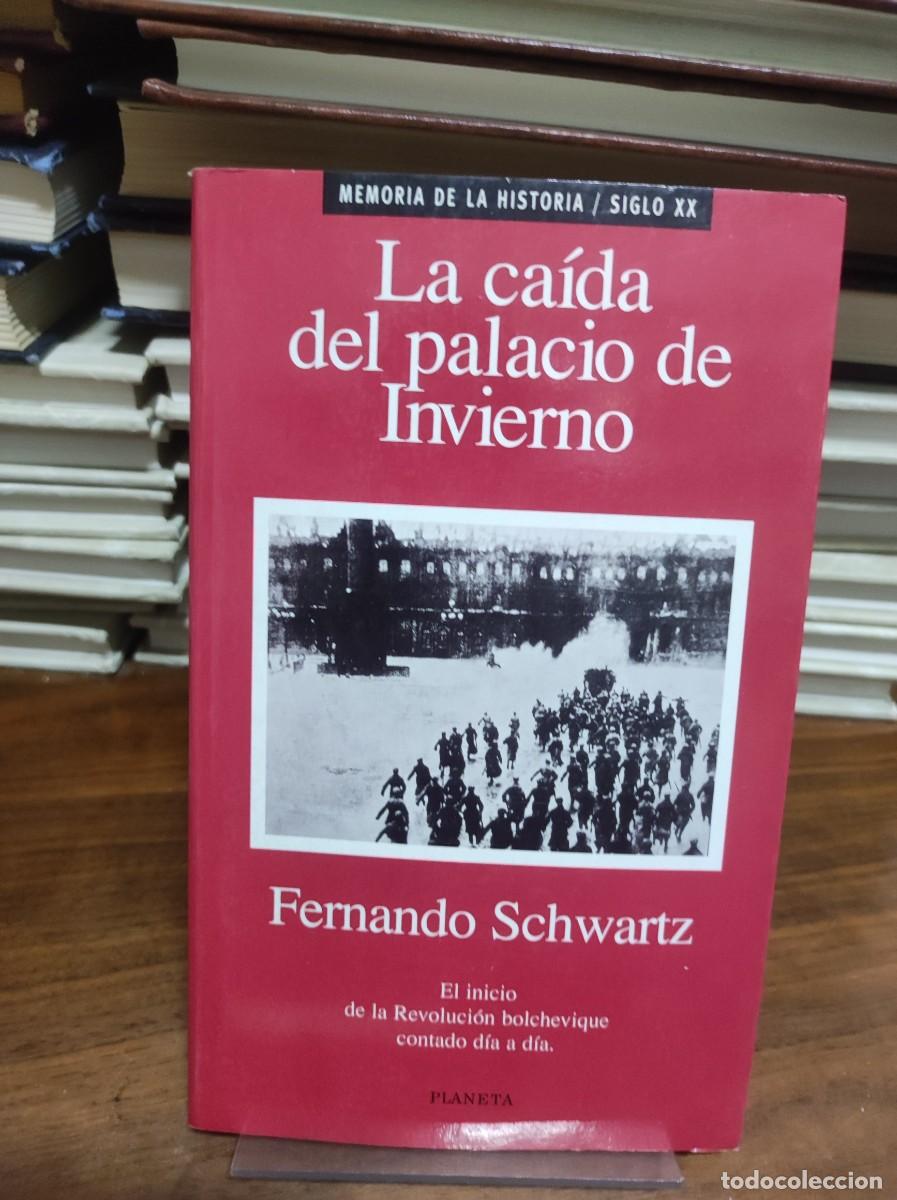 Libros: LA CAIDA DEL PALACIO DE INVIERNO - FERNANDO SCHWARTZ - Foto 1