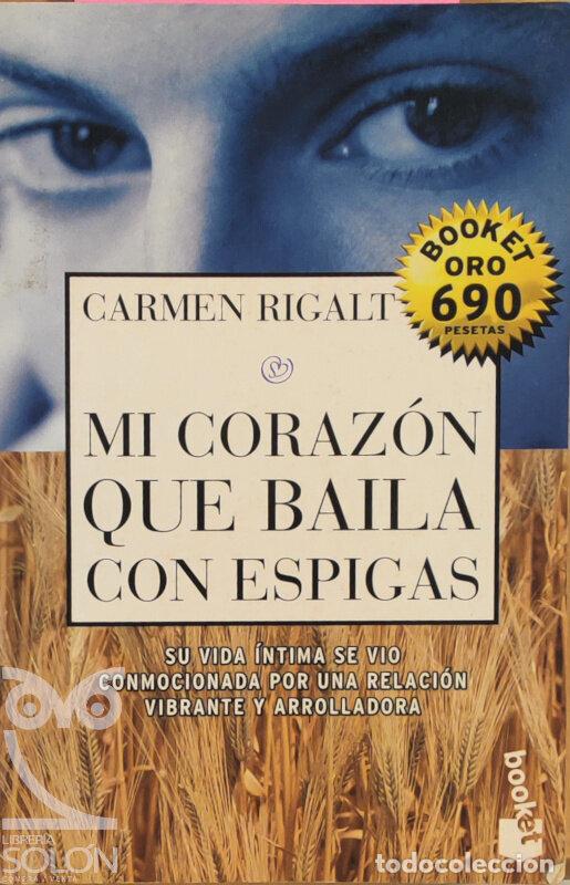 Libros: Mi coraz&oacute;n que baila con espigas - Carmen Rigalt - Foto 1