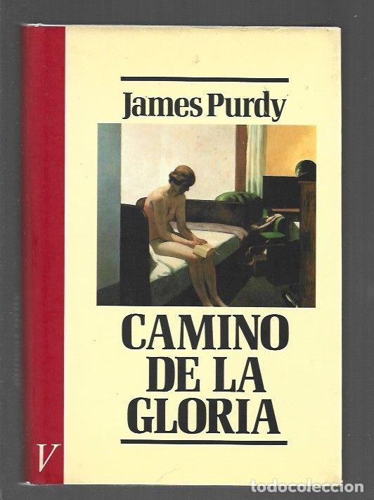 Libros: CAMINO DE LA GLORIA - PURDY, JAMES - Foto 1
