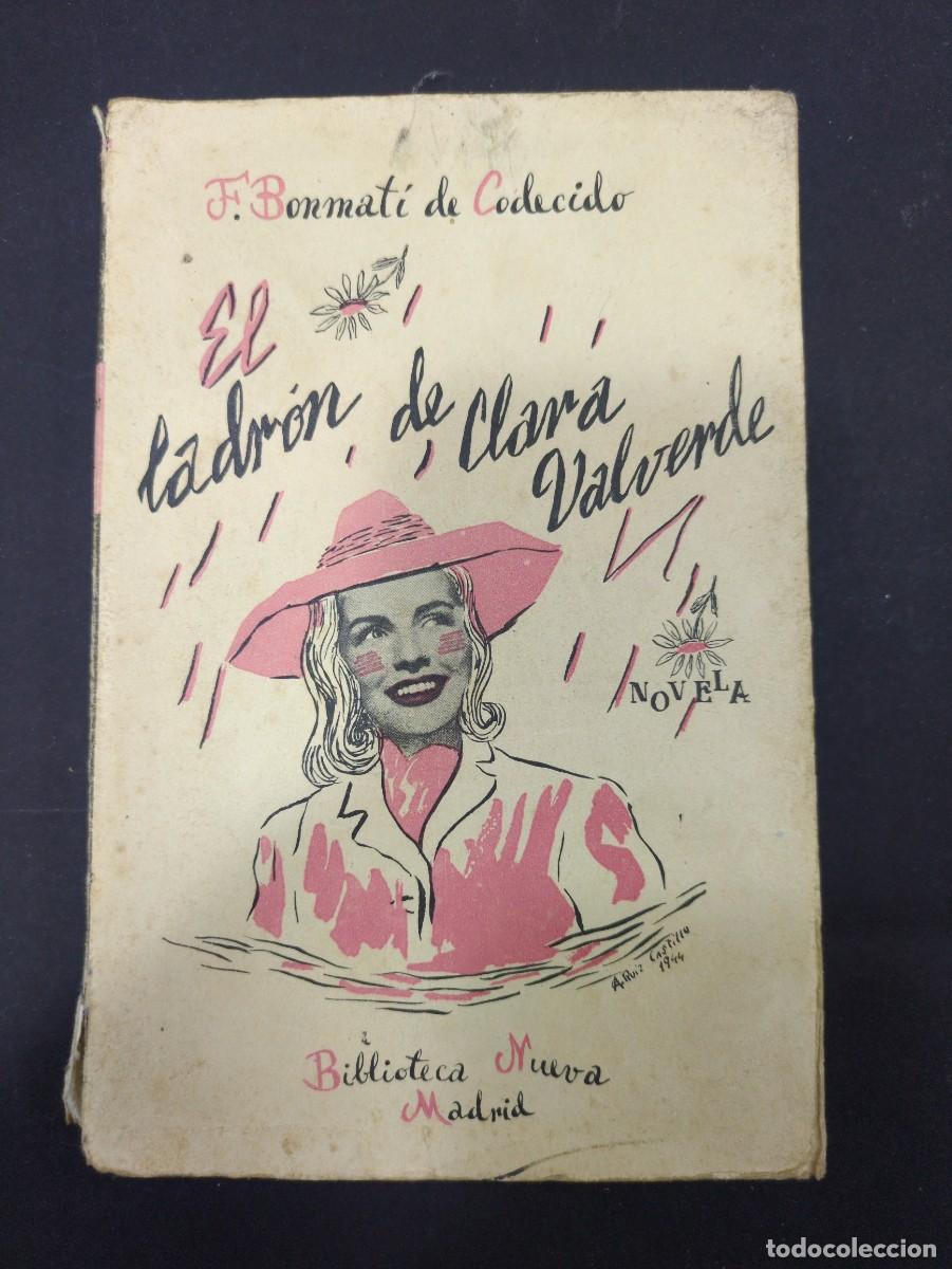 Libros: EL LADR&Oacute;N DE CLARA VALVERDE (BONMAT&Iacute; DE CODECIDO 1944) - Foto 1