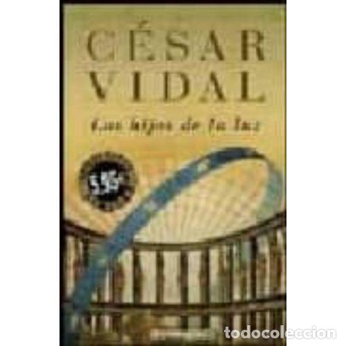 Libros: LOS HIJOS DE LA LUZ - VIDAL, C&Eacute;SAR - Foto 1