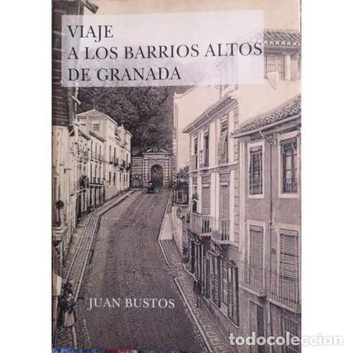 B&uuml;cher: VIAJE A LOS BARRIOS ALTOS DE GRANADA - BUSTOS, JUAN