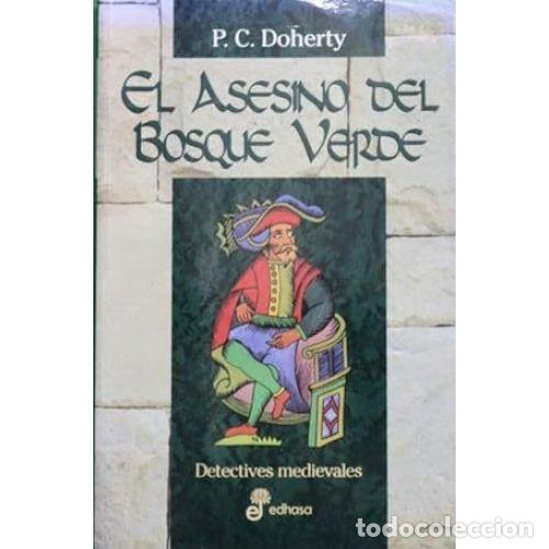 Libros: EL ASESINO DEL BOSQUE VERDE - DOHERTY, P. C. - Foto 1