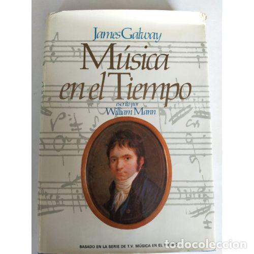 Libros: LA M&Uacute;SICA EN EL TIEMPO - GALWAY, JAMES - Foto 1