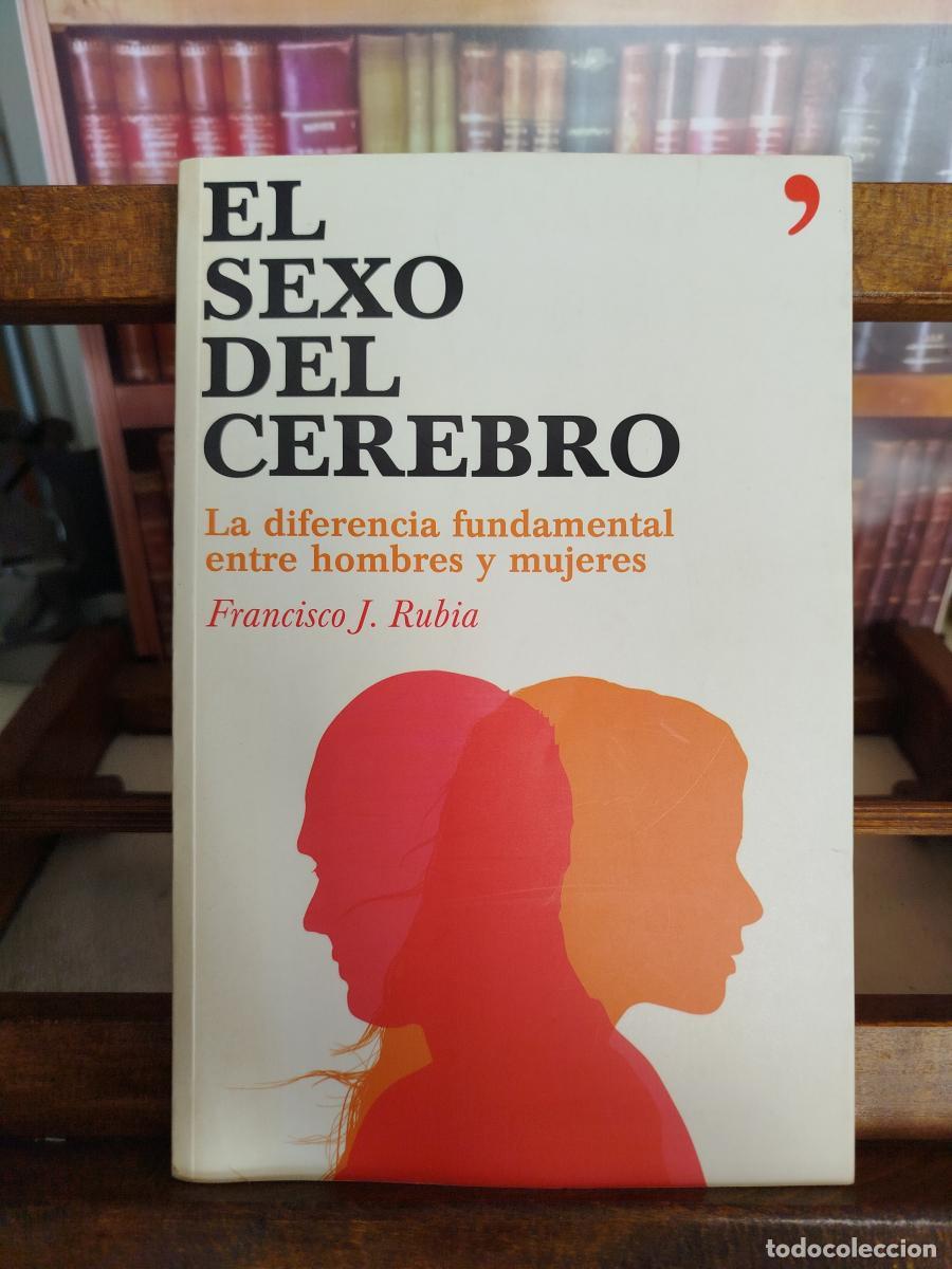 books: El sexo del cerebro: la diferencia fundamental entre hombres y mujeres - Rubia, Francisco J