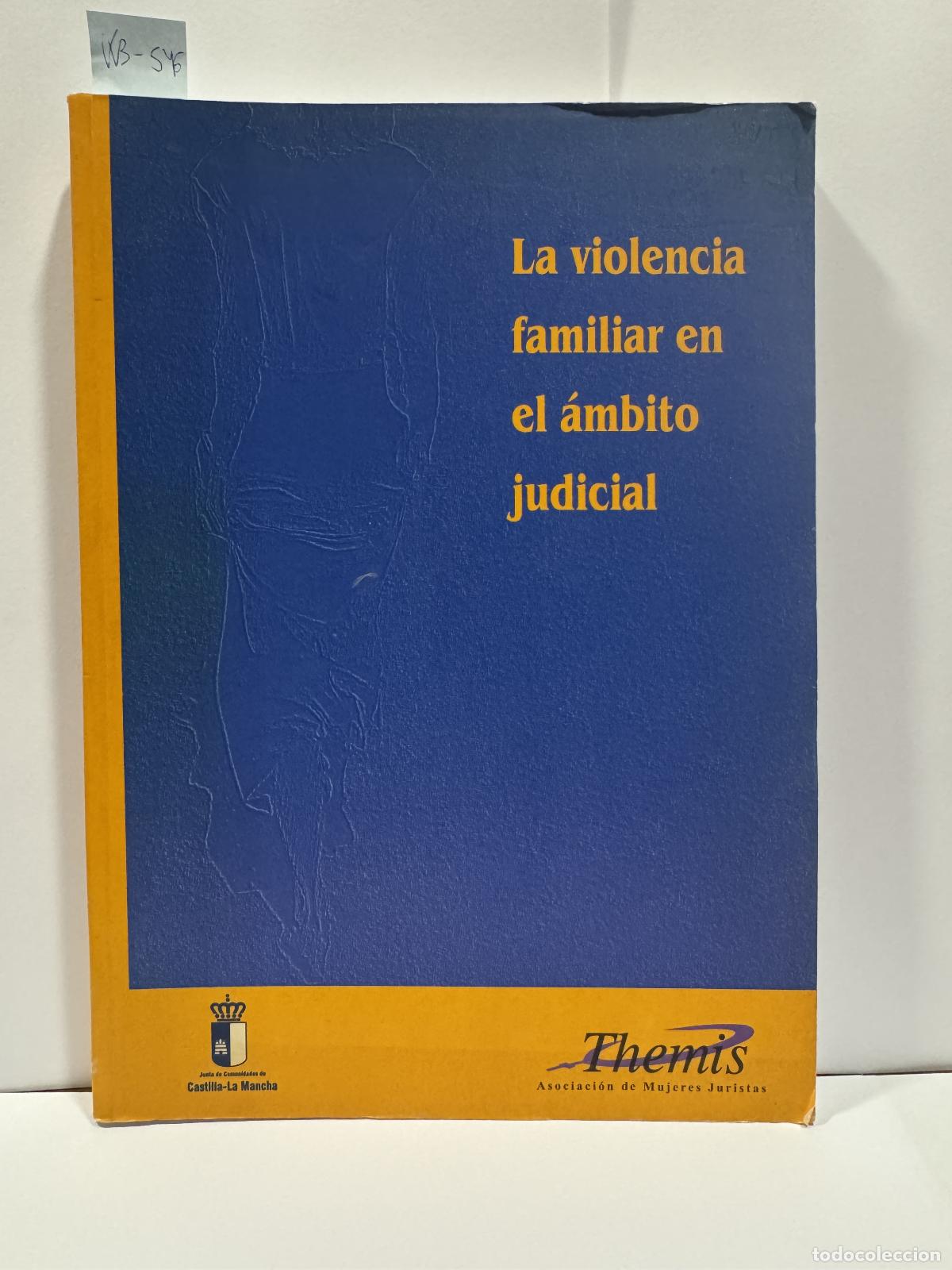 Libros: V.V. A.A. - La violencia familiar en el &aacute;mbito judicial. - Foto 1