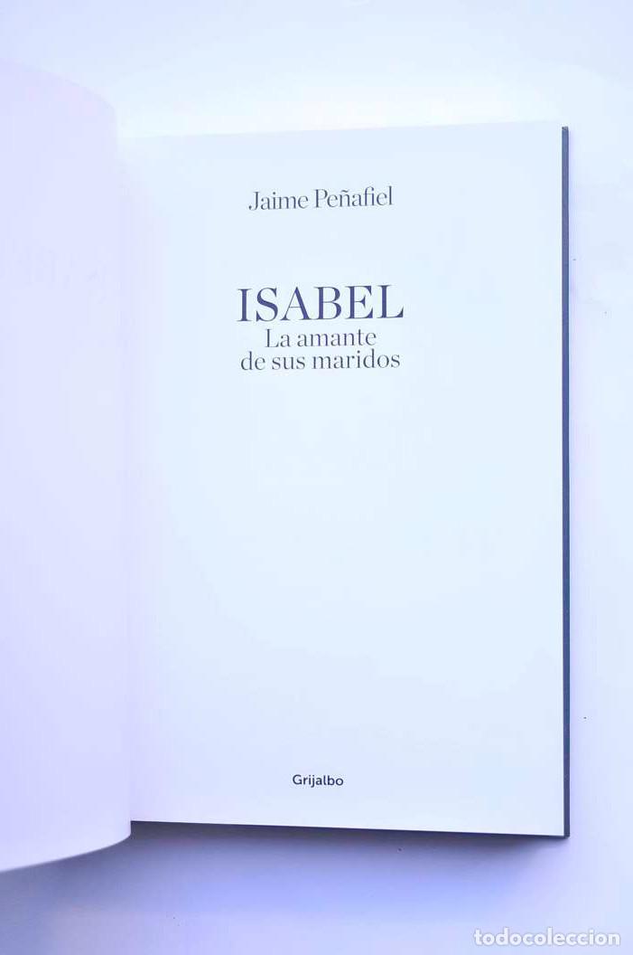 Libros: Isabel. La amante de sus maridos - PE&Ntilde;AFIEL, Jaime - Foto 3