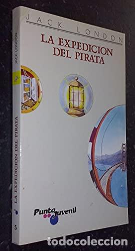 Libros: LA EXPEDICI&Oacute;N DEL PIRATA - London,Jack - Foto 1