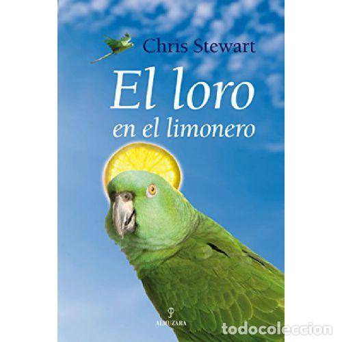 Libros: EL LORO EN EL LIMONERO - CHRIS STEWART - Foto 1