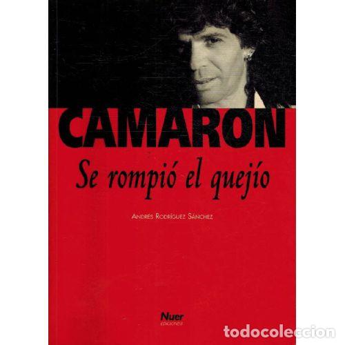 Libros: CAMARON. SE ROMPIO EL QUEJIO - ANDRES RODRIQUEZ SANCHEZ - Foto 1