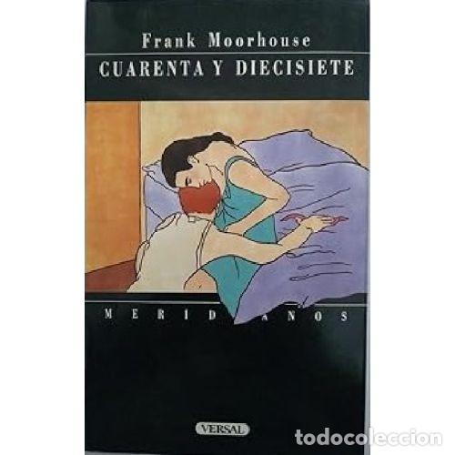 Libros: CUARENTA Y DIECISIETE - FRANK MOORHOUSE - Foto 1