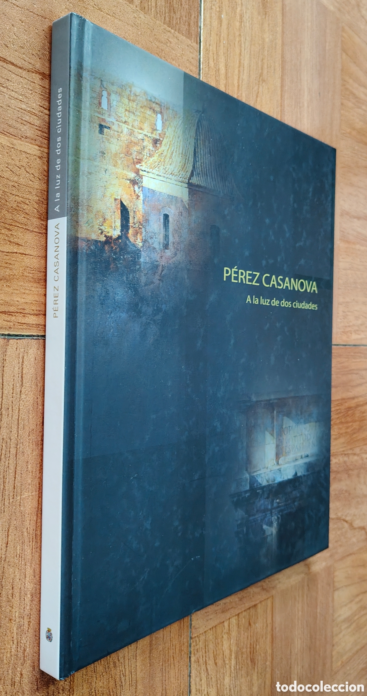Libros: P&eacute;rez Casanova: A la luz de dos ciudades - VV. AA. - Foto 1