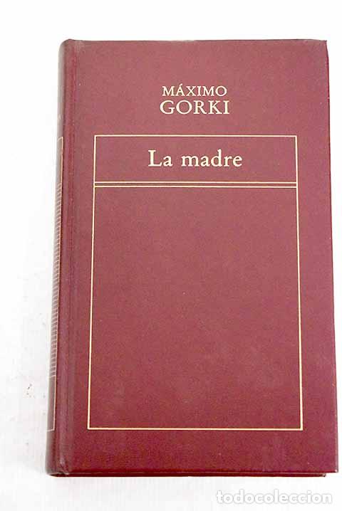 Libros: La madre: Gorki, M&aacute;ximo.- Gorki, M&aacute;ximo - Foto 1