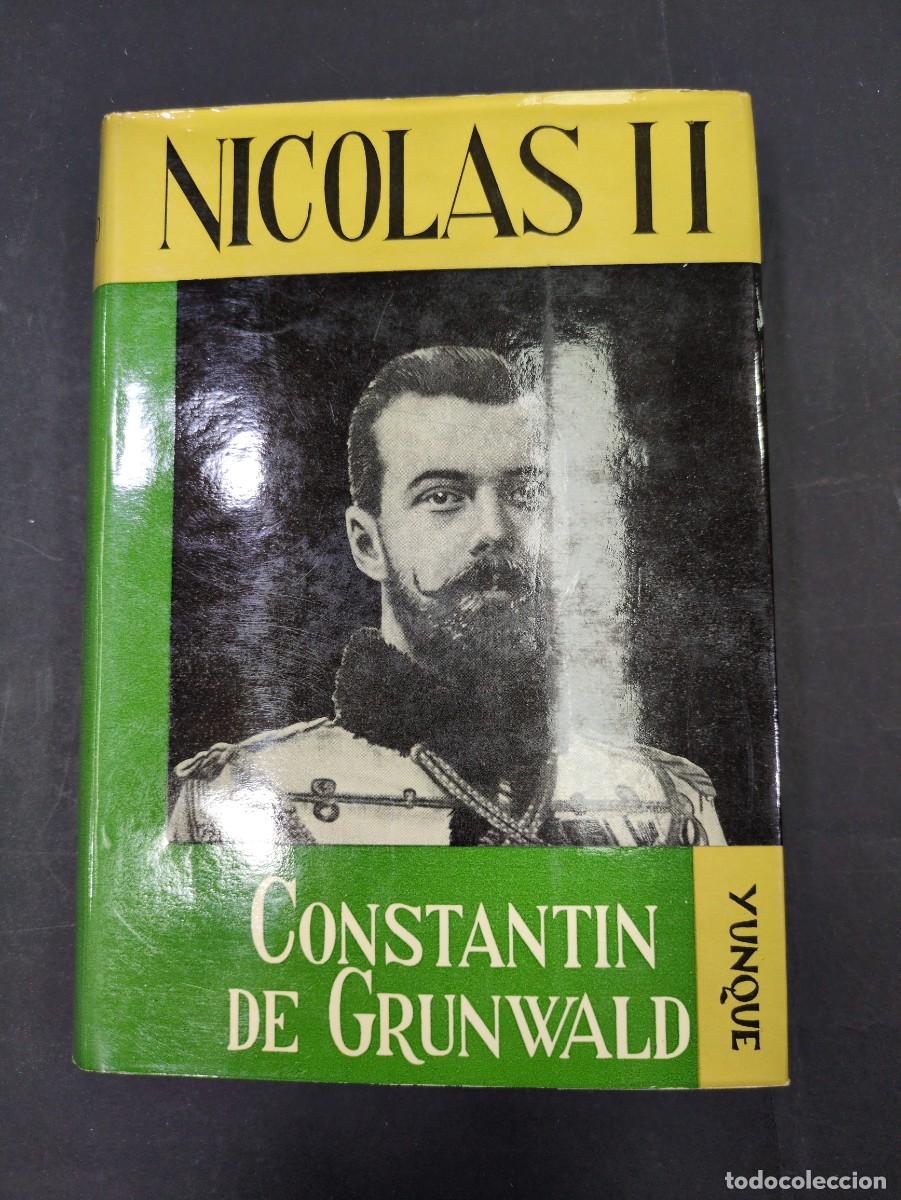Libros: NICOLAS II. CONSTANTIN DE GRUNWALD. EDICIONES CID, COL. YUNQUE, 1&ordf; EDC. 1966 - Foto 1