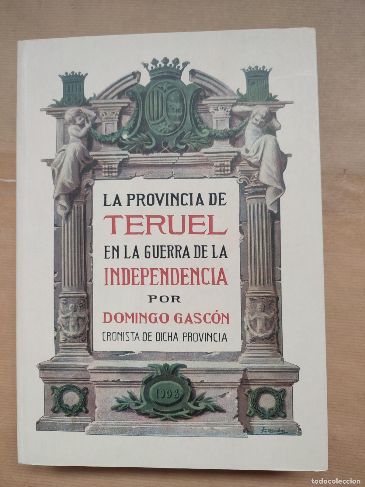 Libros: LA PROVINCIA DE TERUEL EN LA GUERRA DE LA INDEPENDENCIA. - &rdquo;GASCON, D.&rdquo;
