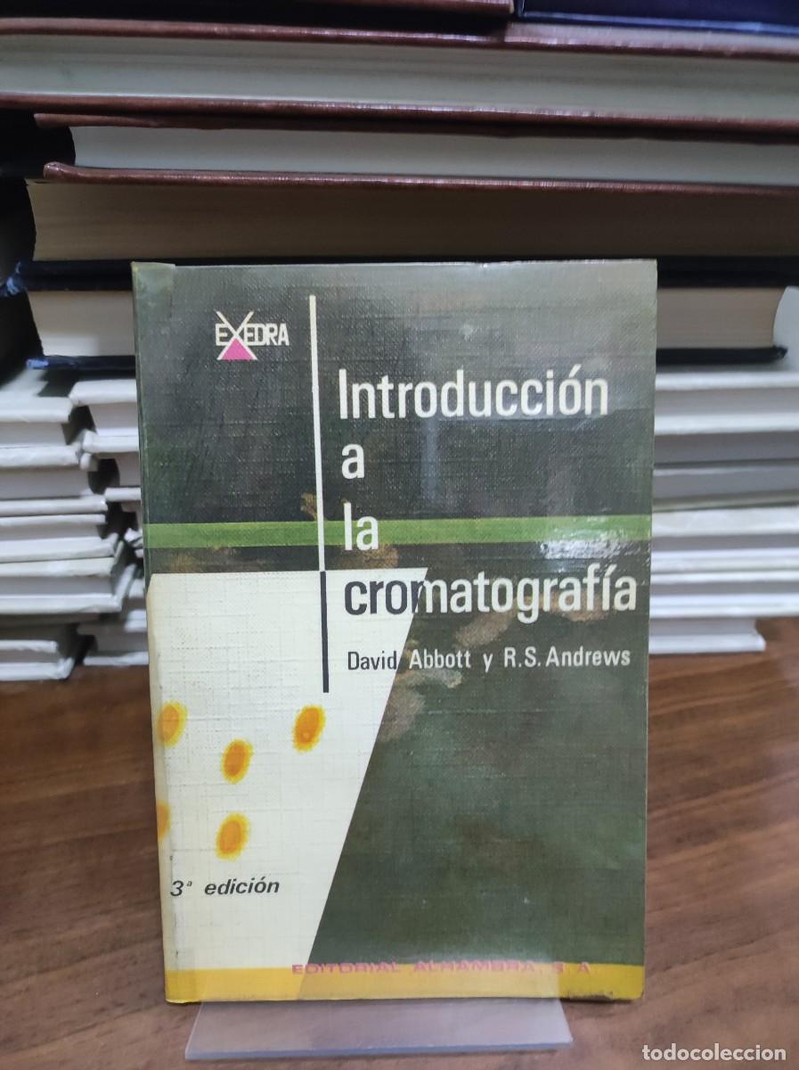 Libros: INTRODUCCI&Oacute;N A LA CROMATOGRAF&Iacute;A. DAVID ABBOTT Y R.S. ANDREWS. EDITORIAL ALHAMBRA - Foto 1