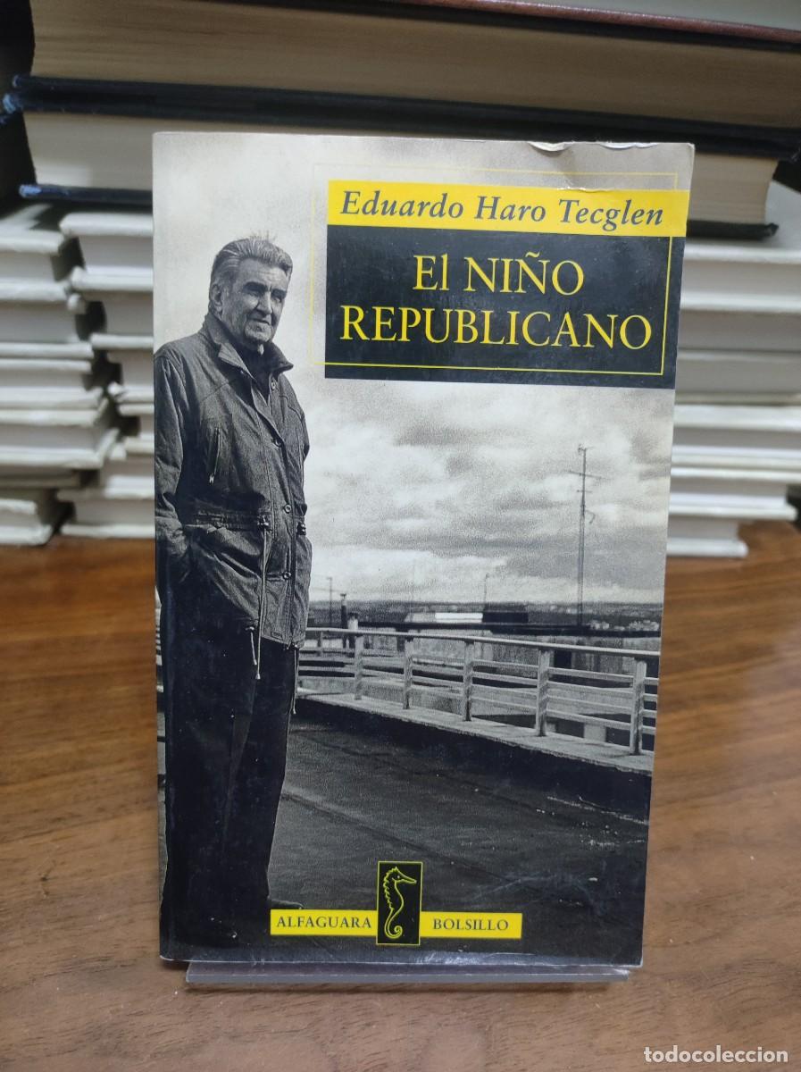 Libros: El Ni&ntilde;o Republicano. Eduardo Haro Tecglen - Foto 1