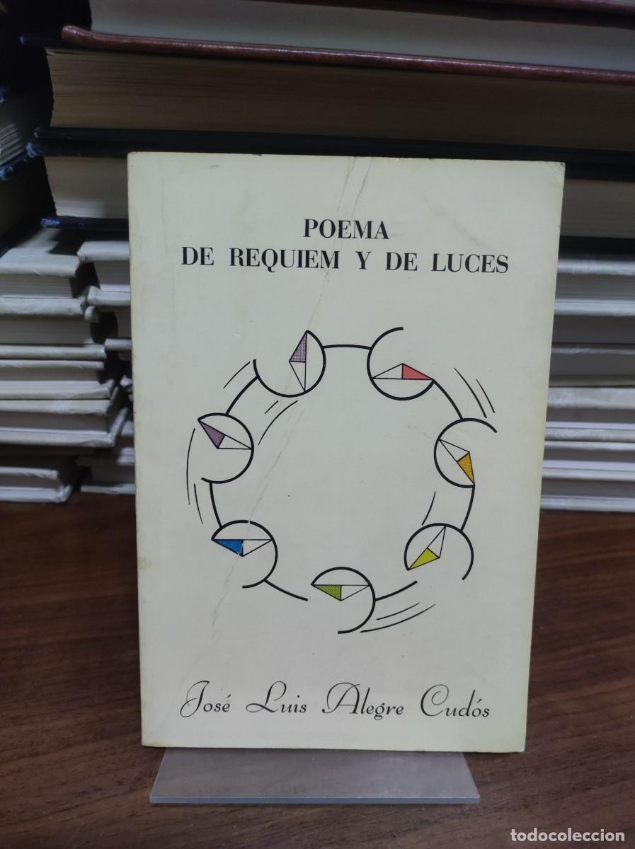 Libros: POEMA DE REQUIEM Y DE LUCES - JOS&Eacute; LUIS ALEGRE CUD&Oacute;S - Foto 1