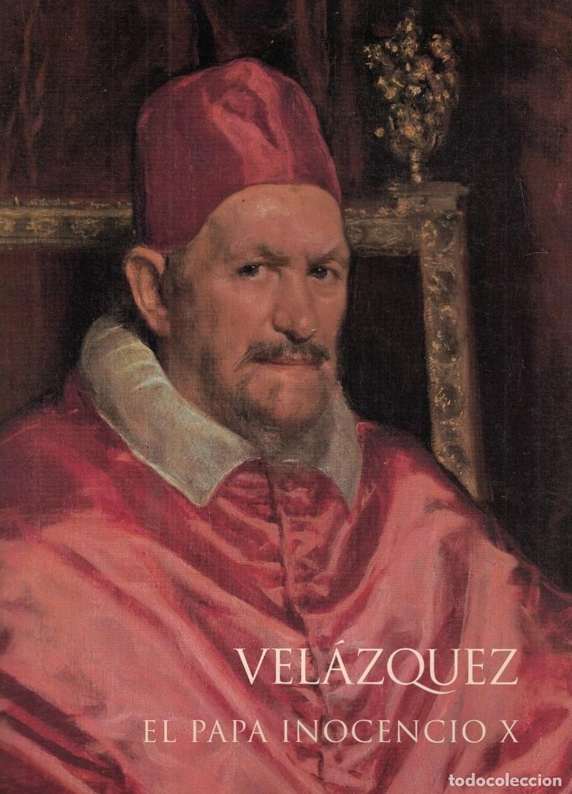 Libros: VEL&Aacute;ZQUEZ. EL PAPA INOCENCIO X. De la Galer&iacute;a Doria Pamphili, Roma. - AA.VV.