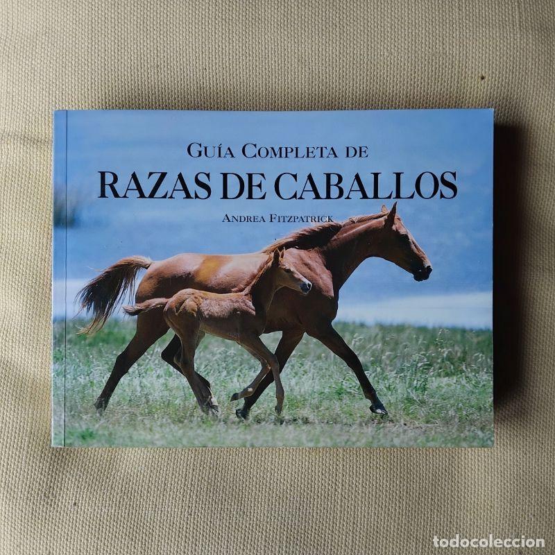 Libros: Gu&iacute;a completa de razas de caballos - Andrea Fitzpatrick - Foto 1