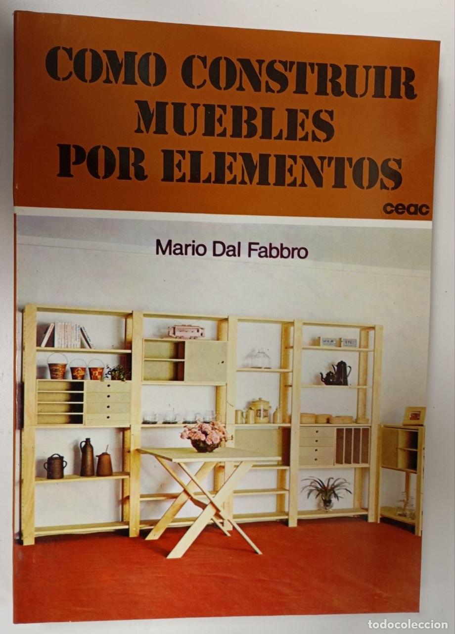 Libri di seconda mano: C&oacute;mo construir muebles por elementos - Dal Fabbro, Mario / Est&eacute;vez Somolinos, Segundo . tr.