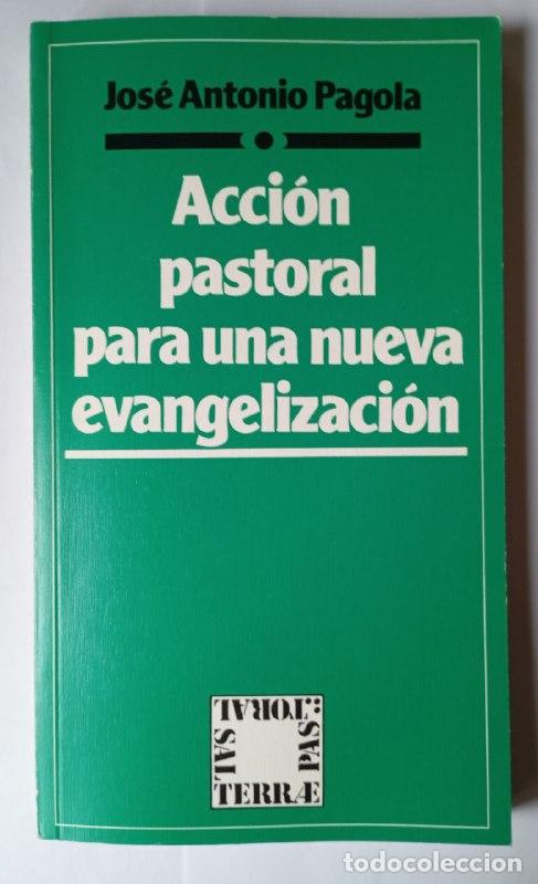B&uuml;cher: Acci&oacute;n pastoral para una nueva evangelizaci&oacute;n - Pagola, Jos&eacute; Antonio (1937-)