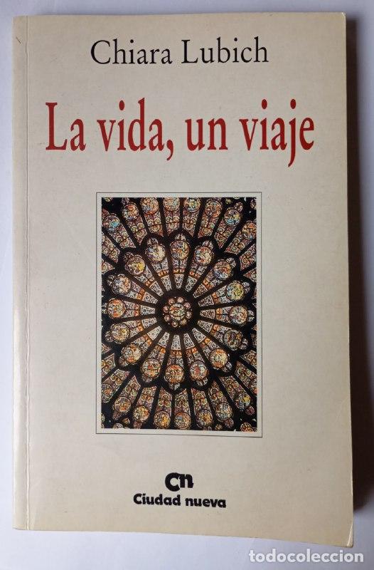 B&uuml;cher: La vida, un viaje - Lubich, Chiara (1920-2008)