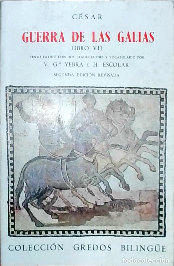 Libros: Guerra de las Galias: Libro VII. Texto latino con dos traducciones - C&eacute;sar, Cayo Julio: