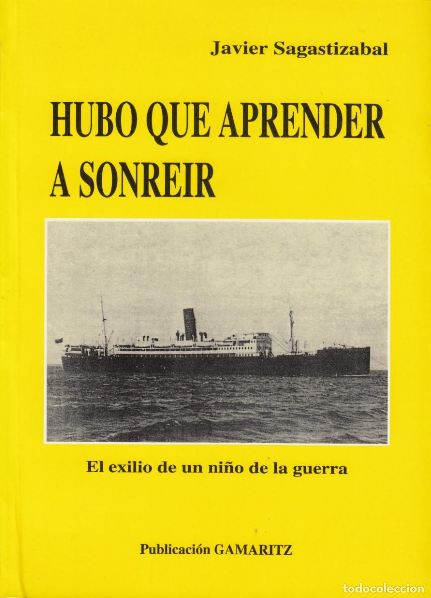 Libri di seconda mano: HUBO QUE APRENDER A SONREIR. EL EXILIO DE UN NI&Ntilde;O DE LA GUERRA. ADX.SCW