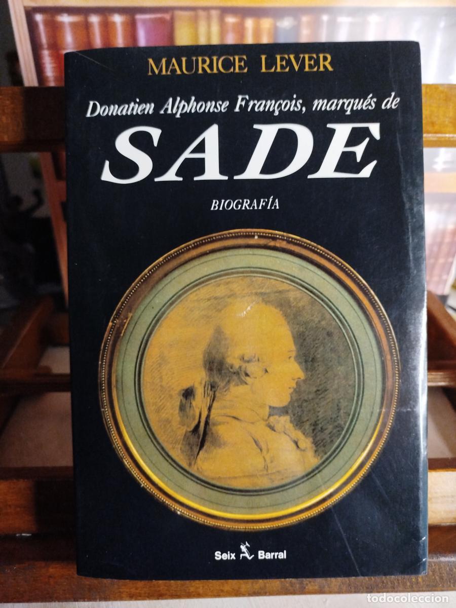 Libros: Donatien Alphonse Fran&ccedil;ois, marqu&eacute;s de Sade - Lever, Maurice
