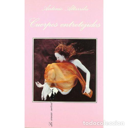 Libros: CUERPOS ENTRETEJIDOS - ANTONIO ALTARRIBA - Foto 1