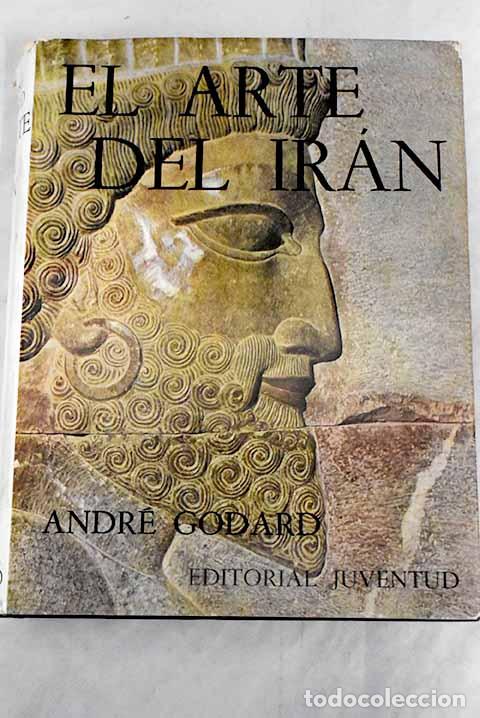 Libros: El arte del Iran: Godard, Andr&eacute;.- Godard, Andr&eacute; - Foto 1