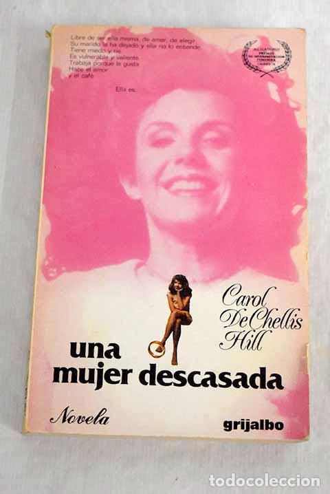 Libros: Una mujer descasada: Hill, Carol DeChellis.- Hill, Carol DeChellis - Foto 1