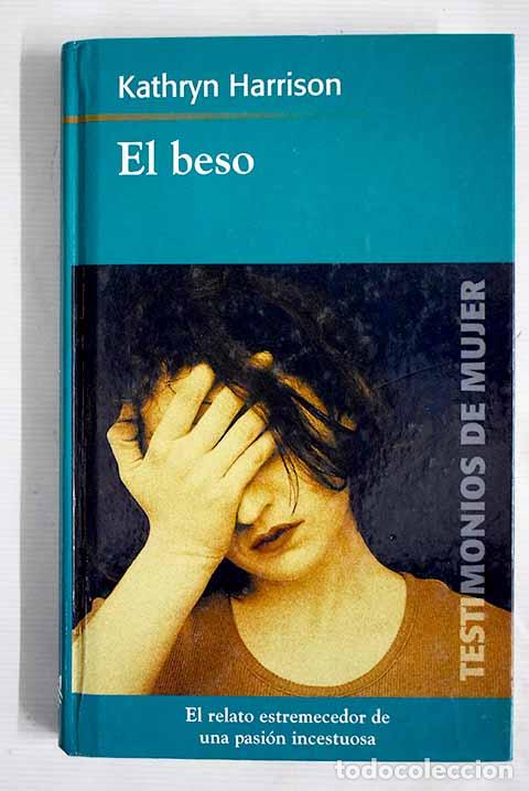 Libros: El beso: Harrison, Kathryn.- Harrison, Kathryn - Foto 1