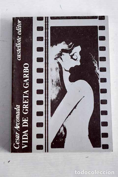 Libros: Vida de Greta Garbo y otros escritos.- Arconada, C&eacute;sar M. - Foto 1