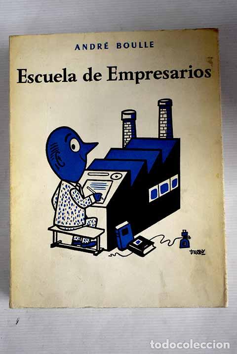 Libros: Escuela de empresarios.- Boulle, Andr&eacute; - Foto 1