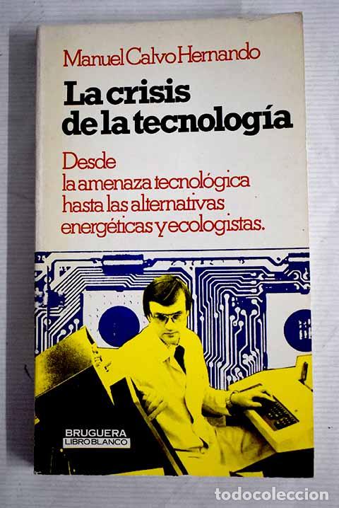 Libros: La crisis de la tecnolog&iacute;a.- Calvo Hernando, Manuel - Foto 1