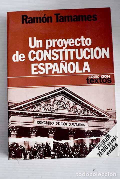Libros: Un proyecto de constituci&oacute;n espa&ntilde;ola.- Tamames, Ram&oacute;n - Foto 1