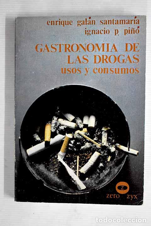 Libros: Gastronom&iacute;a de las drogas.- Gal&aacute;n P&eacute;rez, Enrique - Foto 1