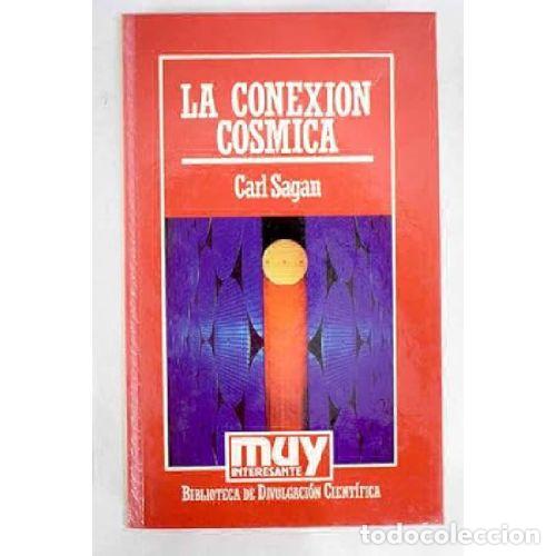 Libros: LA CONEXI&Oacute;N C&Oacute;SMICA - SAGAN, CARL - Foto 1