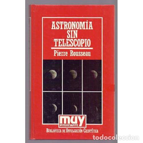 Libros: ASTRONOM&Iacute;A SIN TELESCOPIO - ROUSSEAU, PIERRE - Foto 1