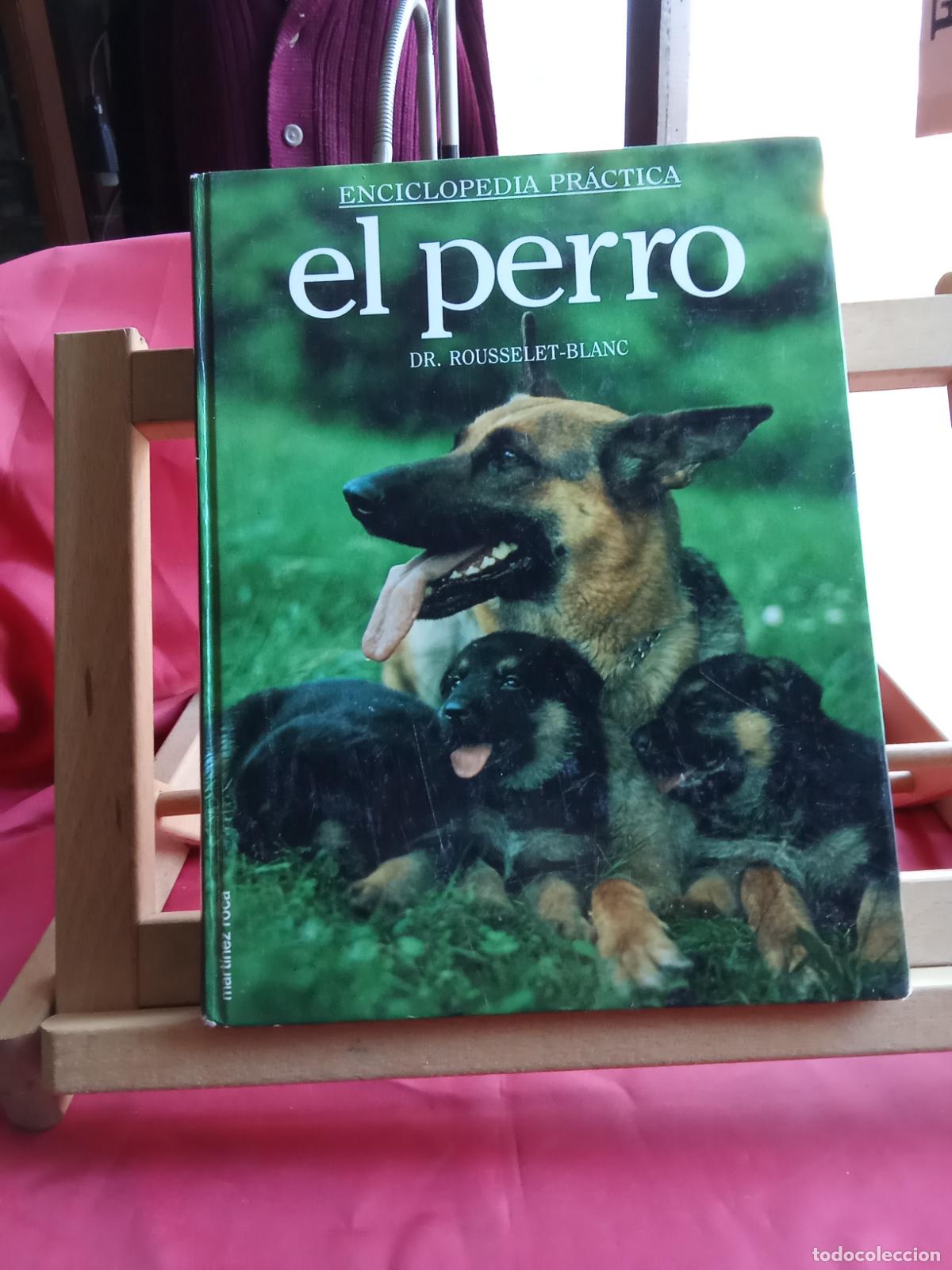 Libros: Enciclopedia pr&aacute;ctica del perro. Dr Rousselet-Blanc EP.1452