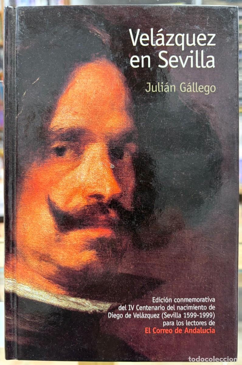 Libros: VEL&Aacute;ZQUEZ EN SEVILLA - G&Aacute;LLEGO, JULIAN