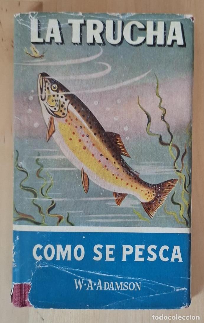 Libros: W. A. Adamson - LA TRUCHA - Foto 1