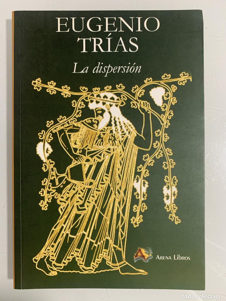 Libros: LA DISPERSI&Oacute;N - Eugenio Tr&iacute;as - Foto 1