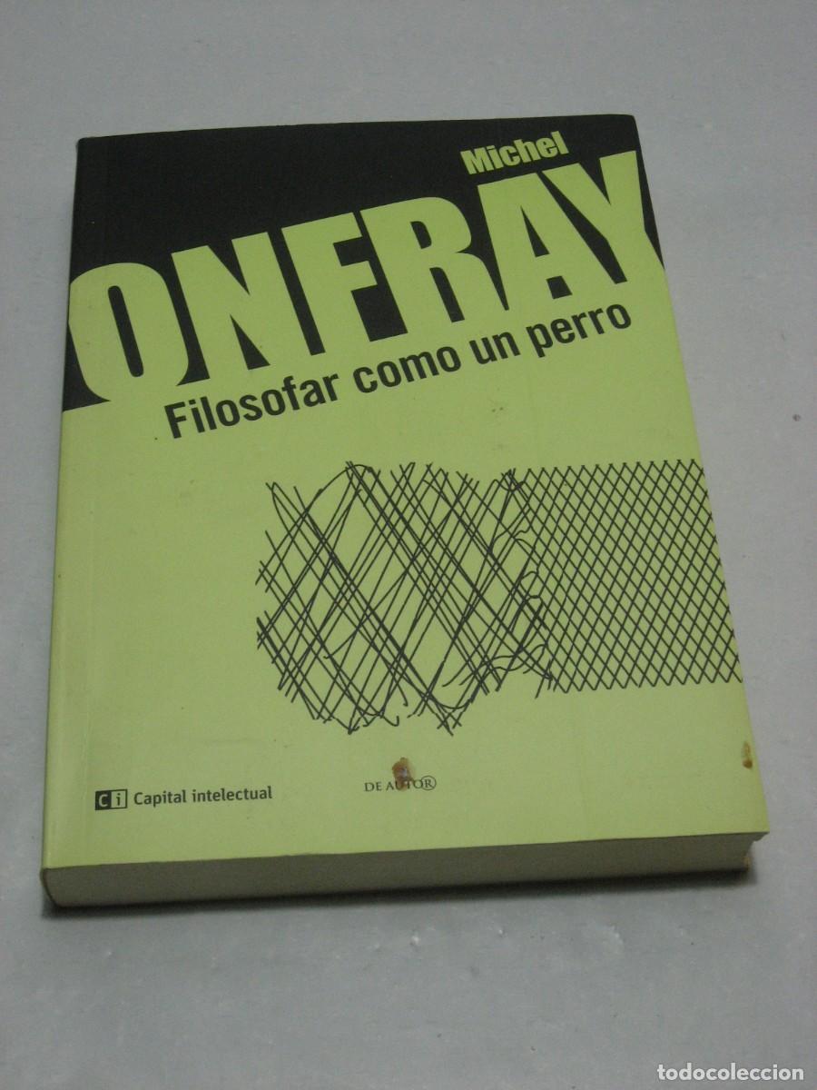 Libros: FILOSOFAR COMO UN PERRO - Michel Onfray - Foto 1